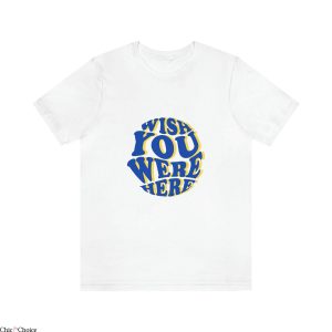 Wish You Were Here T-Shirt Vintage Quote Lettering Y2K Tee