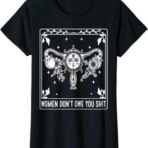 Women Dont Owe You T-Shirt Feminist Tarot Card Uterus Rights