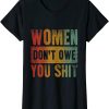 Women Dont Owe You T-Shirt Pro Choice Power