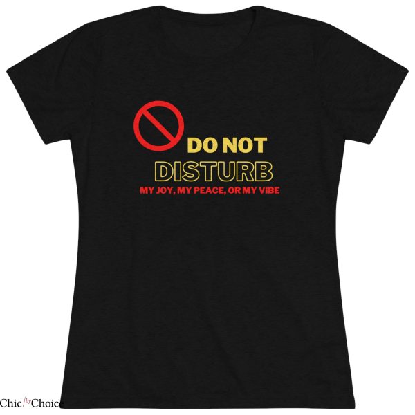 Do Not Disturb T Shirt Dont Disturb Womens Triblend T Shirt