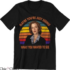 X Files T-Shirt Vintage Maybe You Are Just Seeing What You Wanted to See