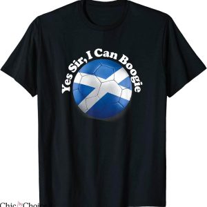 Yes Sir I Can Boogie T-Shirt No Scotland No Party Saltire