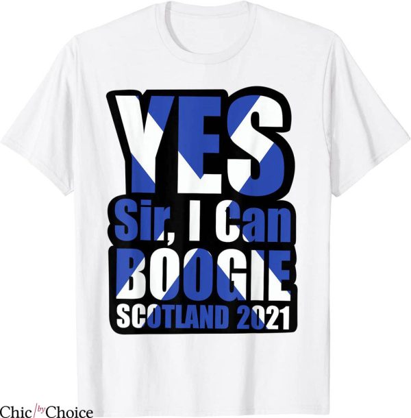 Yes Sir I Can Boogie T-Shirt Scotland 2021 Flag Pride Tee