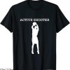 Active Shooter T-Shirt Basketball Lovers Funny Sport