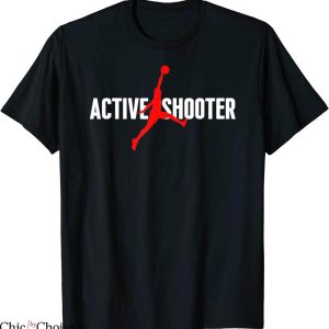 Active Shooter T-Shirt Funny Basketball Lovers Sarcasm