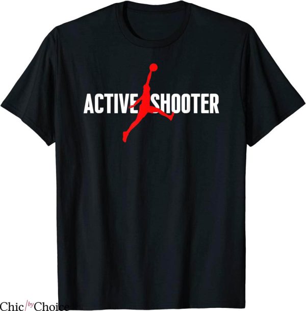 Active Shooter T-Shirt Funny Basketball Lovers Sarcasm