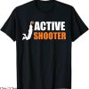 Active Shooter T-Shirt Sarcastic Basketball Funny Sport Tee