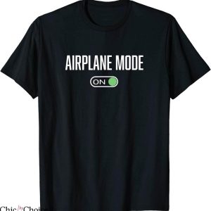 Airplane Mode T-Shirt Mode On Travel Pilot Funny Tee