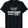 Airplane Mode T-Shirt On Aviation Enthusiast Aviator Airline