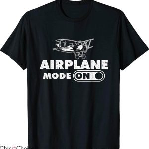 Airplane Mode T-Shirt On Aviation Enthusiast Aviator Airline