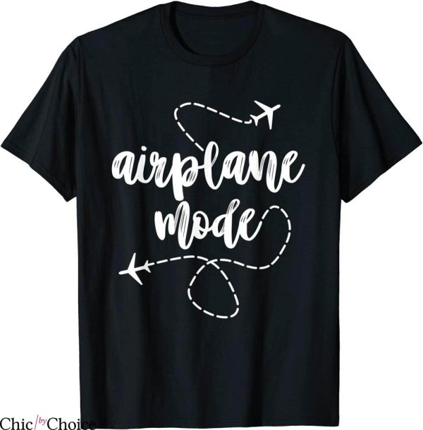 Airplane Mode T-Shirt Summer Vacation Travel Trip Vacay