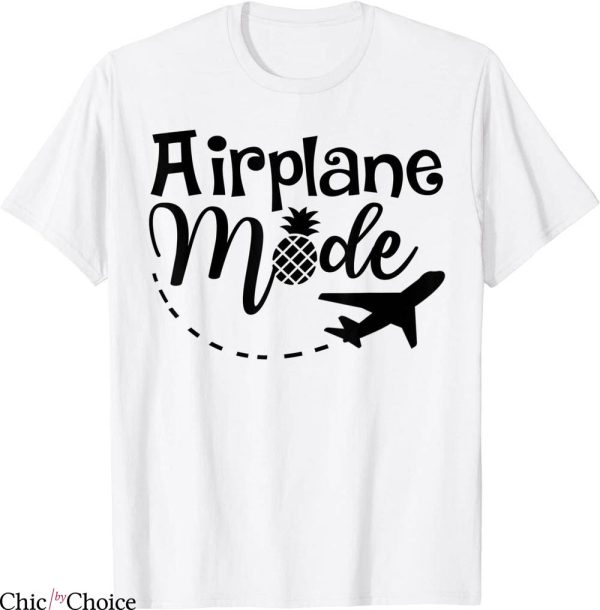 Airplane Mode T-Shirt Traveling Pineapple Vacation Trip