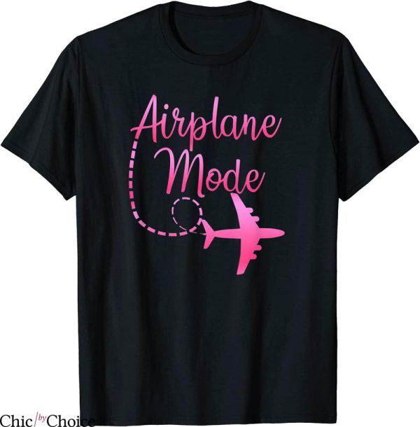 Airplane Mode T-Shirt Traveling Vacation Trip Vacay