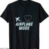 Airplane Mode T-Shirt Vacation Trip For World Travel Tee