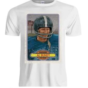 Al Bundy T Shirt Al Bundy Married With Children Gift Shirt