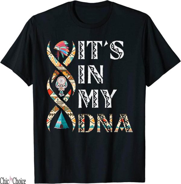 All American T-Shirt It’s In My DNA Native