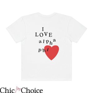 Alpha Phi T-Shirt I Love Alpha Phi Sorority Comfy Trendy Alpha Phi T-Shirt I Love Alpha Phi Sorority Comfy Trendy