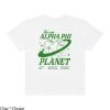 Alpha Phi T-Shirt Planet Be Kind To The Planet Trendy