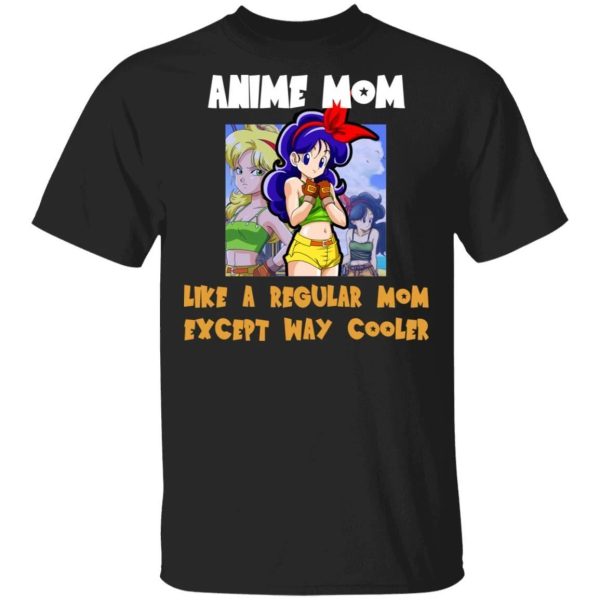 Anime Mom Like A Regular Mom Except Cooler Dragon Ball Shirt Launch Tee  All Day Tee