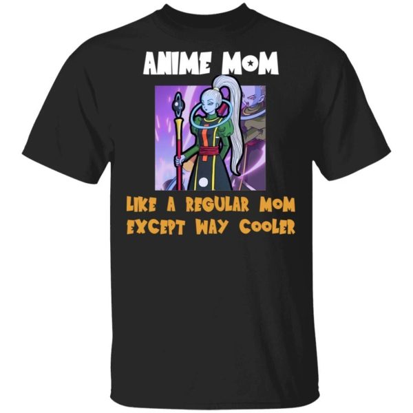 Anime Mom Like A Regular Mom Except Cooler Dragon Ball Shirt Vados Tee  All Day Tee