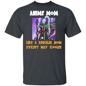 Anime Mom Like A Regular Mom Except Cooler Dragon Ball Shirt Vados Tee  All Day Tee