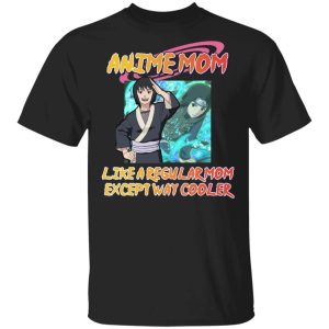 Anime Mom Like A Regular Mom Except Cooler Naruto Shirt Shuzune Tee All Day Tee 2 Anime Mom Like A Regular Mom Except Cooler Naruto Shirt Shuzune Tee All Day Tee 3