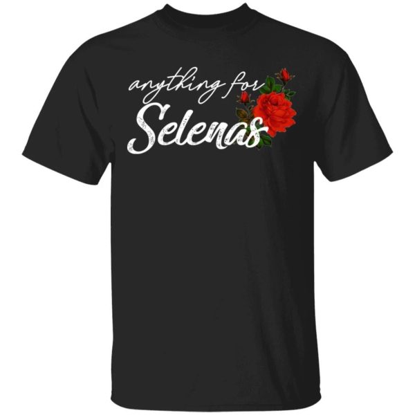 Anything For Selenas T-shirt For Women  All Day Tee