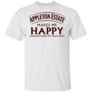 Appleton Makes Me Happy T shirt Rum Tee All Day Tee 3