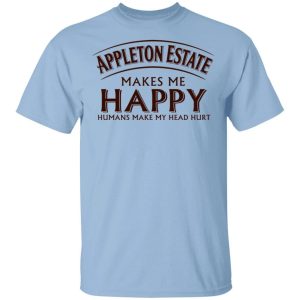 Appleton Makes Me Happy T shirt Rum Tee All Day Tee 4