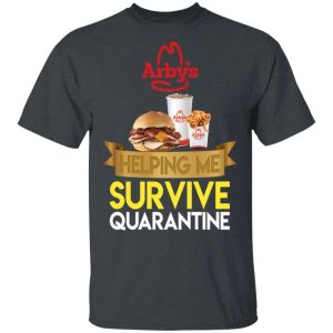 Arbys Helping Me Survive Quarantine T shirt All Day Tee 4