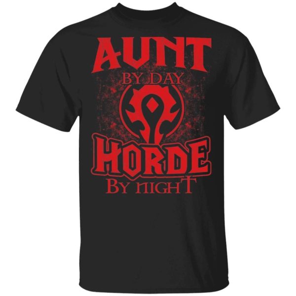 Aunt By Day Horde By Night World Of Worldcraft T-shirt  All Day Tee