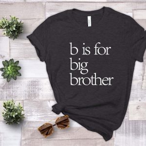 Big Brother Little Brother T Shirt B Is For Big Brother