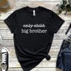 Big Brother Littler Brother T Shirt Only Child Big Bro Tee