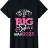 Big Sister Again T-Shirt Im Going To Be A 2023 Pregnancy