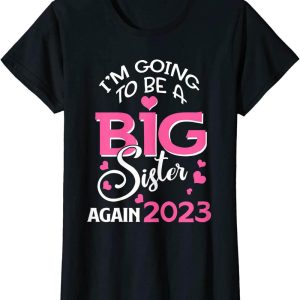Big Sister Again T-Shirt Im Going To Be A 2023 Pregnancy