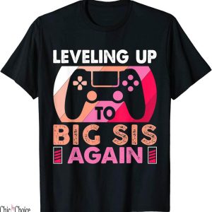 Big Sister Again T-Shirt Leveling Up To Promoted
