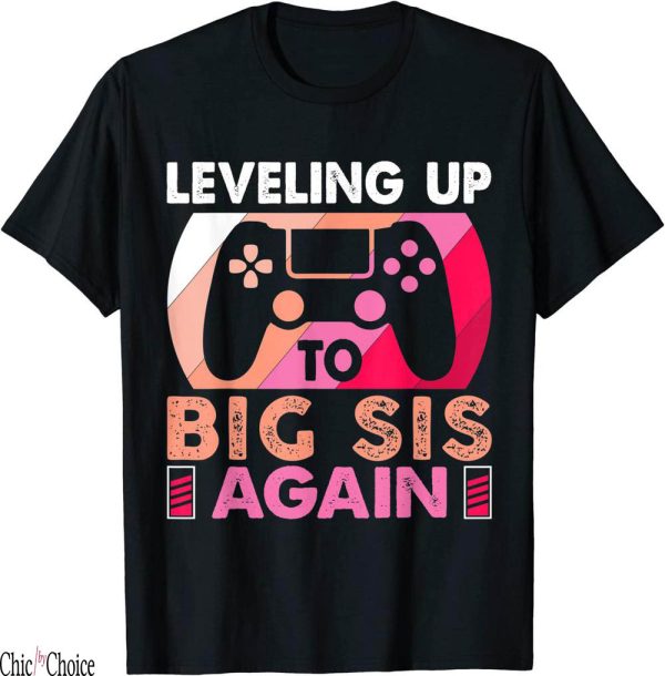 Big Sister Again T-Shirt Leveling Up To Promoted