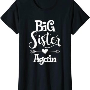 Big Sister Again T-Shirt Older Daughter Sibling Gift
