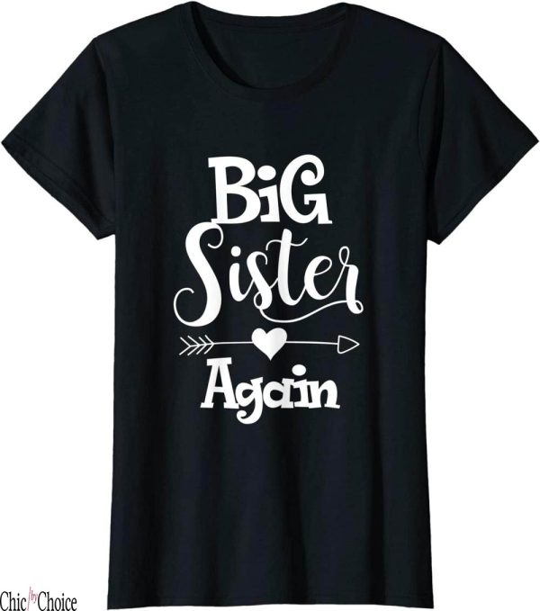Big Sister Again T-Shirt Older Daughter Sibling Gift