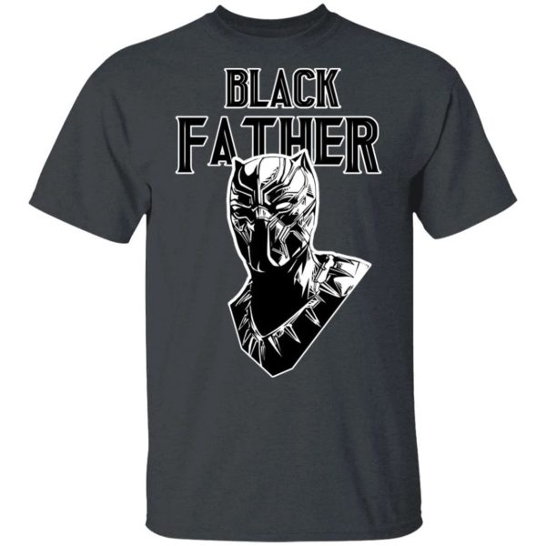Black Father The Black Panther Dad T-shirt Wadanda Dad Tee  All Day Tee