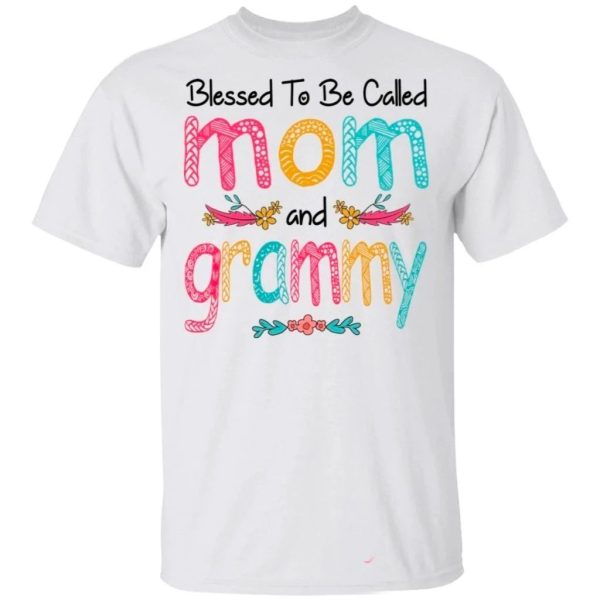 Blessed To Be Called Mom And Grammy T-shirt For Mother’s Day Gift  All Day Tee