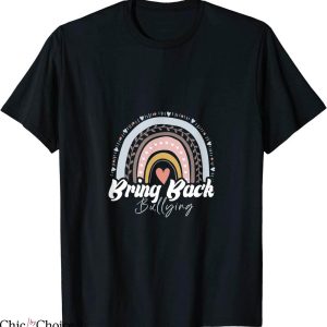 Bring Back Bullying T-Shirt