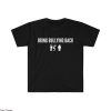 Bring Back Bullying T-Shirt Bring Bullying Back Stupid Tee
