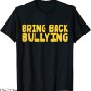 Bring Back Bullying T-Shirt Classic Words Humor Offensive