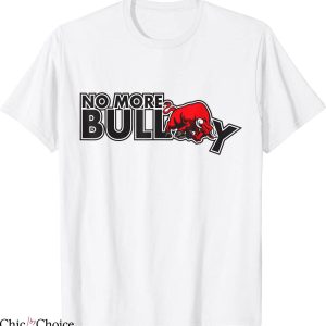 Bring Back Bullying T-Shirt No Bull Anti Bullying Pro Kindness
