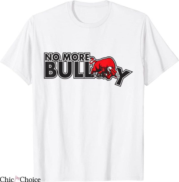 Bring Back Bullying T-Shirt No Bull Anti Bullying Pro Kindness