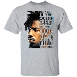 Bury Me In The Ocean Killmonger T Shirt Black Panther Fan Gift All Day Tee 3