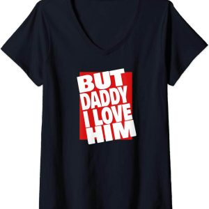 But Daddy I Love Him T-Shirt Cool Gift Text
