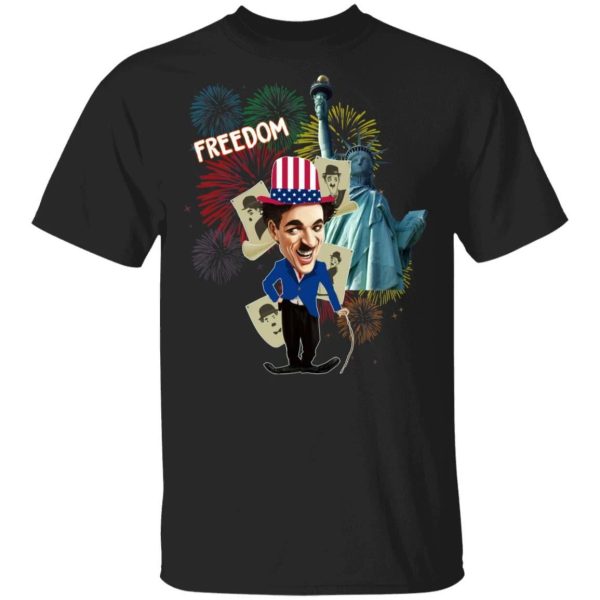 Charlie Chaplin 4th Of July Freedom T-shirt  All Day Tee