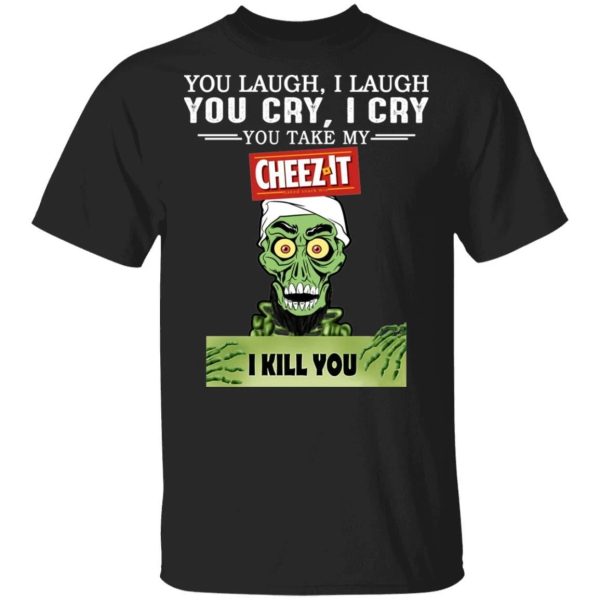 Cheez It Achmed T-shirt You Take My Snack I Kill You Tee  All Day Tee